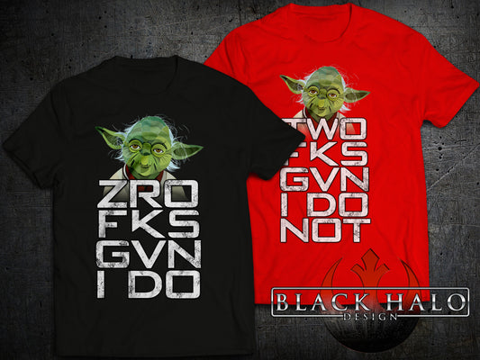 Yoda ZRO FKS GVN I DO T-Shirt