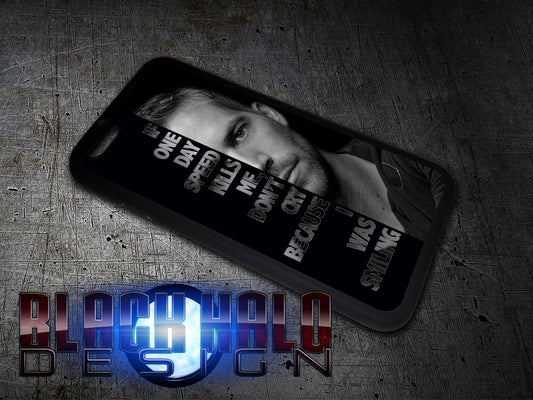 Paul Walker Personal Quote Case/Cover for choice of Apple iPhone 4-7 Plus